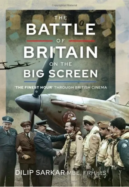 Bitva o Británii na velkém plátně: „The Finest Hour“ v britské kinematografii - The Battle of Britain on the Big Screen: 'The Finest Hour' Through British Cinema