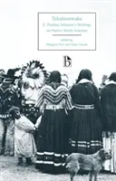 Tekahionwake: Pauline Johnsonové o původních obyvatelích Severní Ameriky. - Tekahionwake: E. Pauline Johnson's Writings on Native North America