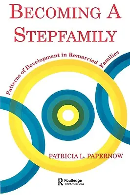 Stát se nevlastní rodinou: Vzorce vývoje ve znovu sezdaných rodinách. - Becoming a Stepfamily: Patterns of Development in Remarried Families