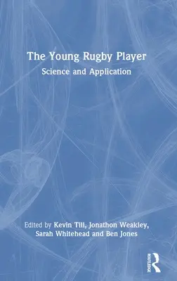 Mladý hráč ragby: Vědecké poznatky a jejich využití - The Young Rugby Player: Science and Application