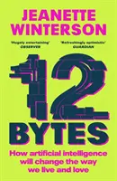 12 bytů - Jak umělá inteligence změní způsob, jakým žijeme a milujeme - 12 Bytes - How artificial intelligence will change the way we live and love