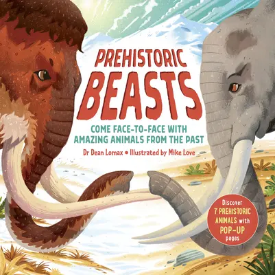 Prehistorická zvířata - Objevte 7 prehistorických zvířat s neuvěřitelnými vyskakovacími stránkami! - Prehistoric Beasts - Discover 7 prehistoric animals with incredible pop-up pages!