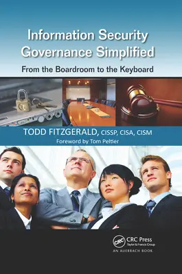 Zjednodušená správa bezpečnosti informací: Od zasedací místnosti až po klávesnici - Information Security Governance Simplified: From the Boardroom to the Keyboard