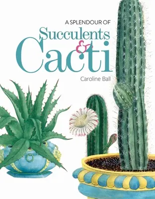 Nádhera sukulentů a kaktusů - A Splendour of Succulents & Cacti
