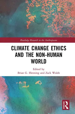 Etika klimatických změn a nelidský svět - Climate Change Ethics and the Non-Human World