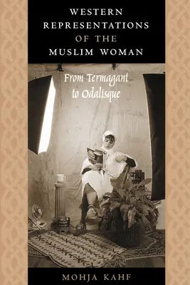 Západní reprezentace muslimské ženy: Od termagantky k odalise - Western Representations of the Muslim Woman: From Termagant to Odalisque