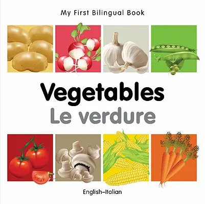 Moje první dvojjazyčná kniha - zelenina (anglicko-italská) - My First Bilingual Book-Vegetables (English-Italian)