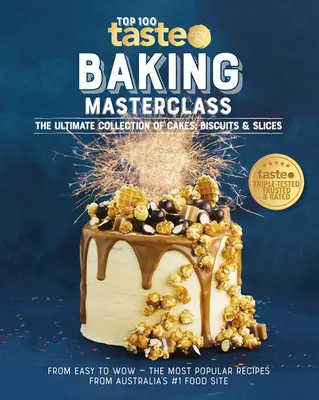 Mistrovská třída pečení: Kuchařská kuchařská kniha: Nejlepší sbírka dortů, sušenek a plátků - Baking Masterclass: The Ultimate Collection of Cakes, Biscuits & Slices
