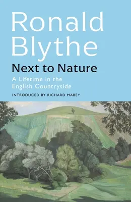 Vedle přírody: Celoživotní pobyt na anglickém venkově - Next to Nature: A Lifetime in the English Countryside