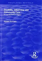 Zdravotní postižení, občanství a komunitní péče: A Case for Welfare Rights? - Disability, Citizenship and Community Care: A Case for Welfare Rights?