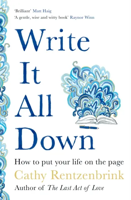 Napište si to všechno - Jak napsat svůj život na papír - Write It All Down - How to Put Your Life on the Page