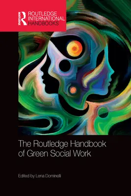 Routledge Handbook of Green Social Work (Příručka zelené sociální práce) - The Routledge Handbook of Green Social Work