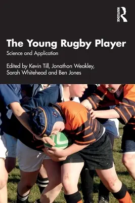 Mladý hráč ragby: Vědecké poznatky a jejich využití - The Young Rugby Player: Science and Application
