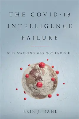 Selhání zpravodajských služeb COVID-19: Proč varování nestačilo? - The COVID-19 Intelligence Failure: Why Warning Was Not Enough