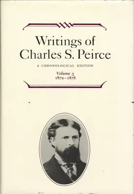 Spisy Charlese S. Peirce: Chronologické vydání, svazek 3: 1872-1878 - Writings of Charles S. Peirce: A Chronological Edition, Volume 3: 1872-1878
