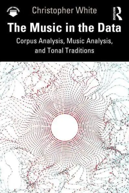 Hudba v datech: Tónové tradice: korpusová analýza, hudební analýza a tónové tradice - The Music in the Data: Corpus Analysis, Music Analysis, and Tonal Traditions