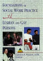 Základy praxe sociální práce s lesbičkami a homosexuály (Mallon Gerald P (Hunter College USA)) - Foundations of Social Work Practice with Lesbian and Gay Persons (Mallon Gerald P (Hunter College USA))