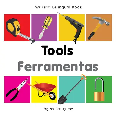Moje první dvojjazyčná kniha-Nářadí (anglicko-portugalsky) - My First Bilingual Book-Tools (English-Portuguese)