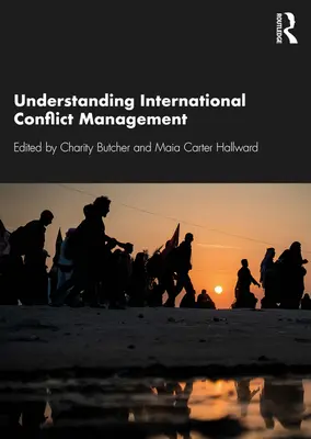 Porozumění řízení mezinárodních konfliktů - Understanding International Conflict Management