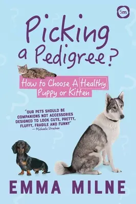 Výběr rodokmenu: Jak si vybrat zdravé štěně nebo kotě? - Picking a Pedigree: How to Choose a Healthy Puppy or Kitten