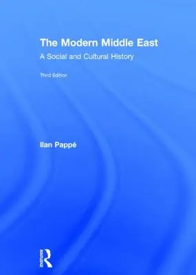 Moderní Blízký východ: Sociální a kulturní dějiny - The Modern Middle East: A Social and Cultural History