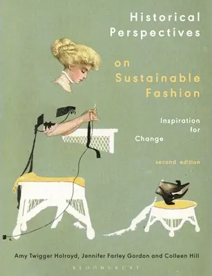 Historické perspektivy udržitelné módy: Inspirace pro změnu - Historical Perspectives on Sustainable Fashion: Inspiration for Change