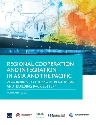 Regionální spolupráce a integrace v Asii a Tichomoří: Reakce na pandemii Covid-19 a obnovení lepšího stavu - Regional Cooperation and Integration in Asia and the Pacific: Responding to the Covid-19 Pandemic and Building Back Better