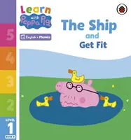Učte se s Peppou Phonics Level 1 Book 8 - The Ship a Get Fit (Phonics Reader) - Learn with Peppa Phonics Level 1 Book 8 - The Ship and Get Fit (Phonics Reader)