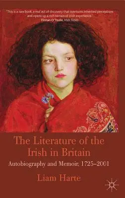 Irská literatura v Británii: Autobiografie a memoáry, 1725-2001 - The Literature of the Irish in Britain: Autobiography and Memoir, 1725-2001