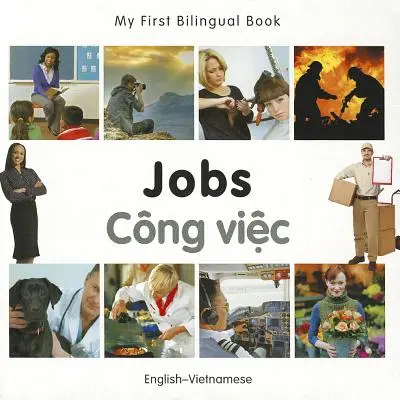Moje první dvojjazyčná kniha - práce (anglicko-vietnamsky) - My First Bilingual Book-Jobs (English-Vietnamese)