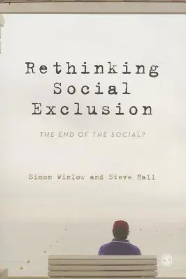 Přehodnocení sociálního vyloučení: Konec sociálního? - Rethinking Social Exclusion: The End of the Social?