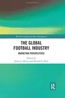 Globální fotbalový průmysl: Marketingové perspektivy - The Global Football Industry: Marketing Perspectives