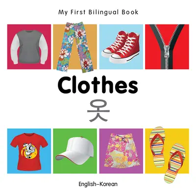 Moje první dvojjazyčná kniha-Oblečení (anglicko-korejsky) - My First Bilingual Book-Clothes (English-Korean)