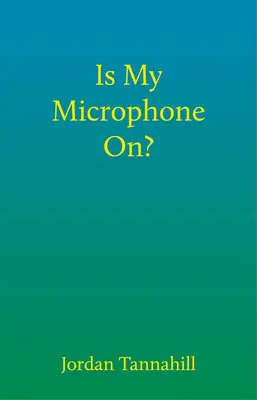 Je můj mikrofon zapnutý? - Is My Microphone On?