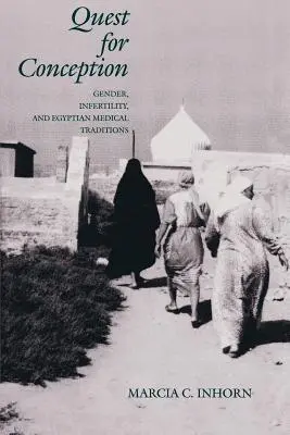 Pátrání po početí: Gender, neplodnost a egyptské lékařské tradice - Quest for Conception: Gender, Infertility, and Egyptian Medical Traditions