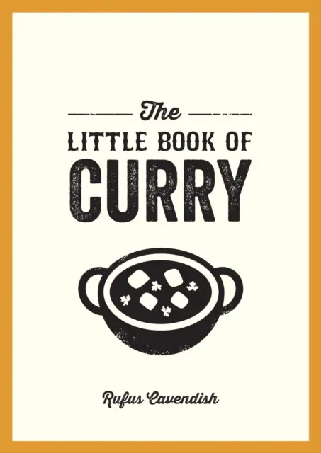 Malá kniha kari - Kapesní průvodce úžasným světem kari, recepty, zajímavosti a další informace - Little Book of Curry - A Pocket Guide to the Wonderful World of Curry, Featuring Recipes, Trivia and More