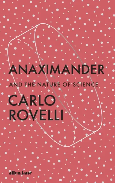 Anaximandr - A povaha vědy - Anaximander - And the Nature of Science