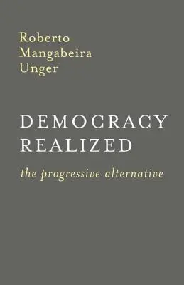 Uskutečněná demokracie: Progresivní alternativa - Democracy Realized: The Progressive Alternative