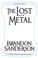 Ztracený kov - Román o Mistbornovi - Lost Metal - A Mistborn Novel