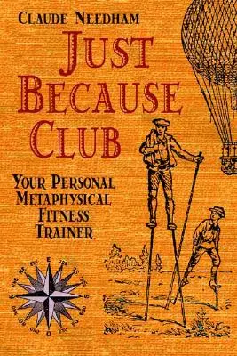 Just Because Club: Váš osobní trenér metafyzického fitness - Just Because Club: Your Personal Metaphysical Fitness Trainer