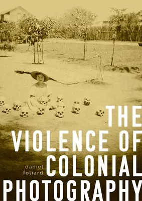 Násilí koloniální fotografie - The violence of colonial photography