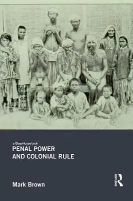 Trestní moc a koloniální vláda - Penal Power and Colonial Rule