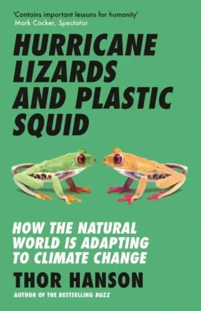 Ještěrky hurikánové a plastové chobotnice - jak se příroda přizpůsobuje změně klimatu - Hurricane Lizards and Plastic Squid - How the Natural World is Adapting to Climate Change