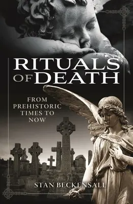 Rituály smrti: Od pravěku po současnost - Rituals of Death: From Prehistoric Times to Now