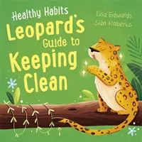 Zdravé návyky: Leopardí průvodce udržováním čistoty - Healthy Habits: Leopard's Guide to Keeping Clean