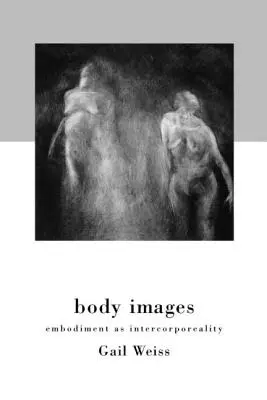 Obrazy těla: Ztělesnění jako interkorporalita - Body Images: Embodiment as Intercorporeality