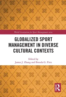 Globalizovaný sportovní management v rozmanitých kulturních kontextech - Globalized Sport Management in Diverse Cultural Contexts