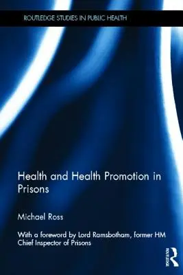 Zdraví a podpora zdraví ve věznicích - Health and Health Promotion in Prisons