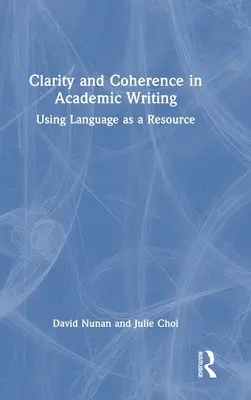 Clarity and Coherence in Academic Writing: Užití jazyka jako zdroje - Clarity and Coherence in Academic Writing: Using Language as a Resource