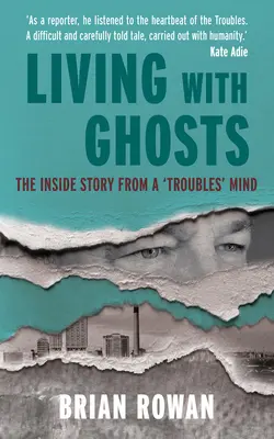 Život s duchy - Příběh z nitra „problémové“ mysli - Living with Ghosts - The Inside Story from a 'Troubles' Mind
